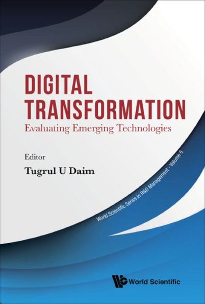 DIGITAL TRANSFORMATION: EVALUATING EMERGING TECHNOLOGIES: Evaluating Emerging Technologies