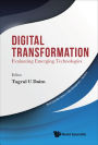 DIGITAL TRANSFORMATION: EVALUATING EMERGING TECHNOLOGIES: Evaluating Emerging Technologies