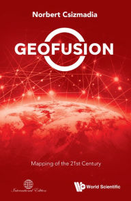 Title: Geofusion: Mapping Of The 21st Century, Author: Norbert Csizmadia