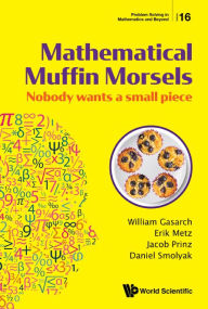 Title: MATHEMATICAL MUFFIN MORSELS: NOBODY WANTS A SMALL PIECE: Nobody Wants a Small Piece, Author: William Gasarch