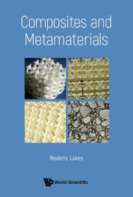 Title: COMPOSITES AND METAMATERIALS, Author: Roderic Lakes