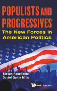 Title: Populists And Progressives: The New Forces In American Politics, Author: Steven Rosefielde