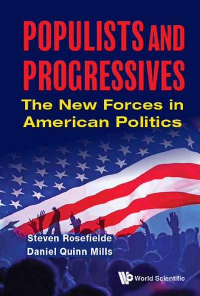 POPULISTS AND PROGRESSIVES: The New Forces in American Politics