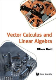 Title: Vector Calculus And Linear Algebra, Author: Oliver Knill