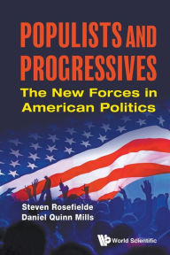 Title: Populists And Progressives: The New Forces In American Politics, Author: Steven Rosefielde
