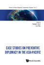 CASE STUDIES ON PREVENTIVE DIPLOMACY IN THE ASIA-PACIFIC