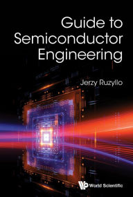 Title: Guide To Semiconductor Engineering, Author: Jerzy Ruzyllo