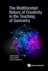 Title: MULTIFACETED NATURE OF CREATIVITY IN THE TEACH GEOMETRY, Author: Dorit Patkin