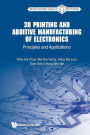 3d Printing And Additive Manufacturing Of Electronics: Principles And Applications