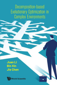 Title: DECOMPOSITION-BASED EVOLUTION OPTIMIZATION COMPLEX ENVIRON, Author: Juan Li