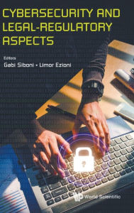 Title: Cybersecurity And Legal-regulatory Aspects, Author: Gabi Siboni