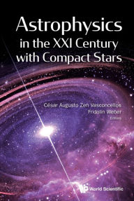 Title: ASTROPHYSICS IN THE XXI CENTURY WITH COMPACT STARS, Author: César Augusto Zen Vasconcellos