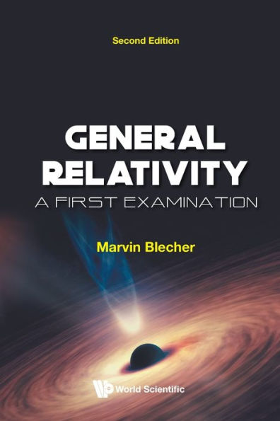 General Relativity: A First Examination (Second Edition)