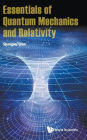 Essentials Of Quantum Mechanics And Relativity