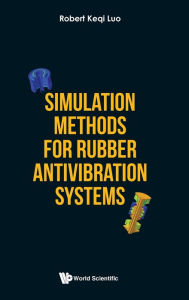 Title: Simulation Methods For Rubber Antivibration Systems, Author: Robert Keqi Luo