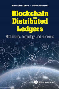 Title: BLOCKCHAIN AND DISTRIBUTED LEDGERS: Mathematics, Technology, and Economics, Author: Alexander Lipton