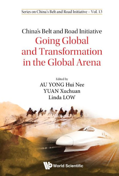 China's Belt And Road Initiative: Going Global Transformation The Arena