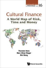 Title: CULTURAL FINANCE: A WORLD MAP OF RISK, TIME AND MONEY: A World Map of Risk, Time and Money, Author: Thorsten Hens