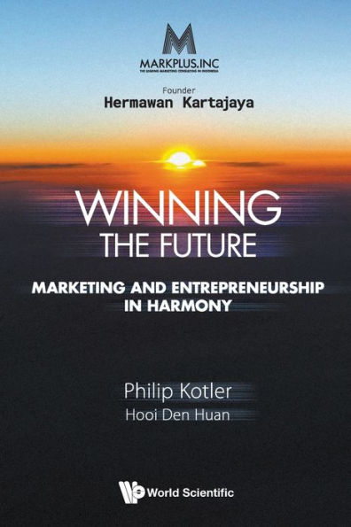 Markplus Inc: Winning The Future - Marketing And Entrepreneurship Harmony