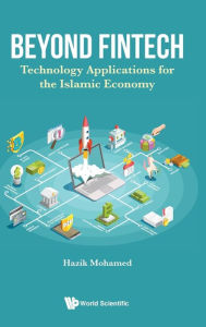 Title: Beyond Fintech: Technology Applications For The Islamic Economy, Author: Hazik Mohamed