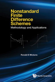 Title: NONSTANDARD FINITE DIFFERENCE SCHEMES: Methodology and Applications, Author: Ronald E Mickens