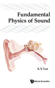 Title: Fundamental Physics Of Sound, Author: Shyh-yuan Lee