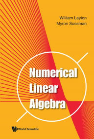 Title: NUMERICAL LINEAR ALGEBRA, Author: William Layton