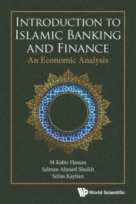 Title: Introduction To Islamic Banking And Finance: An Economic Analysis, Author: M Kabir Hassan