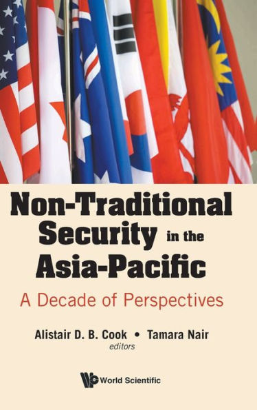 Non-traditional Security In The Asia-pacific: A Decade Of Perspectives