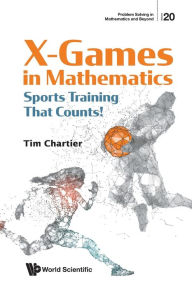 Download kindle books free online X Games In Mathematics: Sports Training That Counts!