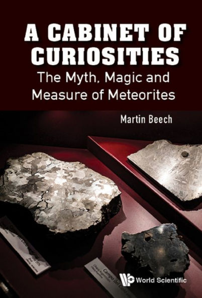 CABINET OF CURIOSITIES, A: The Myth, Magic and Measure of Meteorites