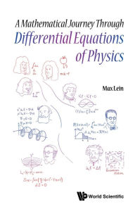 Title: MATH JOURNEY THROUGH DIFFERENTIAL EQUATIONS OF PHYSICS, Author: Max Lein