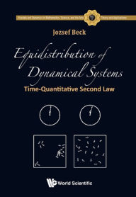 Title: EQUIDISTRIBUTION OF DYNAMICAL SYSTEMS: Time-Quantitative Second Law, Author: Jozsef Beck