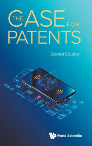 Title: The Case For Patents, Author: Daniel F Spulber