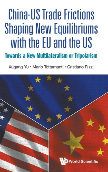 China-us Trade Frictions Shaping New Equilibriums With The Eu And Us: Towards A Multilateralism Or Tripolarism