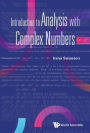 INTRODUCTION TO ANALYSIS WITH COMPLEX NUMBERS
