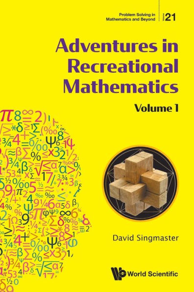 Adventures Recreational Mathematics - Volume I