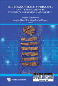 Title: LOGNORMALITY PRINCIPLE & APPL E-SECURITY, E-LEARN & E-HEALTH, Author: Rejean Plamondon