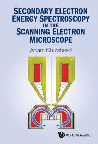 Title: SECONDARY ELECTRON ENERGY SPECTROSCOPY SCANNING ELECTRON, Author: Anjam Khursheed