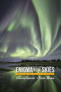 ENIGMA OF THE SKIES: UNVEILING THE SECRETS OF AURORAS: Unveiling the Secrets of Auroras