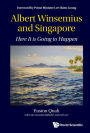 ALBERT WINSEMIUS AND SINGAPORE: HERE IT IS GOING TO HAPPEN: Here It is Going to Happen