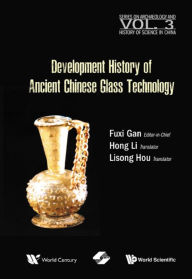 Title: DEVELOPMENT HISTORY OF ANCIENT CHINESE GLASS TECHNOLOGY, Author: Hong Li