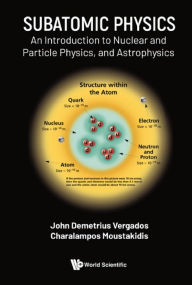 Title: SUBATOMIC PHYSICS: An Introduction to Nuclear and Particle Physics, and Astrophysics, Author: Ioannis John Demetrius Vergados