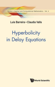 Title: Hyperbolicity In Delay Equations, Author: Luis Barreira