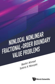 Title: Nonlocal Nonlinear Fractional-order Boundary Value Problems, Author: Bashir Ahmad