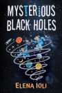 MYSTERIOUS BLACK HOLES