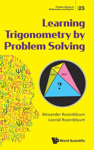 Title: Learning Trigonometry By Problem Solving, Author: Alexander Rozenblyum