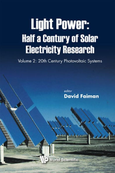 LIGHT POWER (V2): Volume 2: 20th Century Photovoltaic Systems