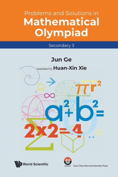 Problems And Solutions Mathematical Olympiad (Secondary 3)