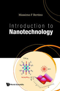 Title: INTRODUCTION TO NANOTECHNOLOGY, Author: Massimo F Bertino